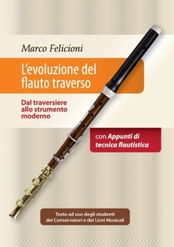 Paperback L'evoluzione del flauto traverso - Dal traversiere allo strumento moderno [Italian] Book
