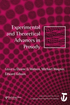 Experimental and Theoretical Advances in Prosody: A Special Issue of Language and Cognitive Processes - Book  of the Special Issues of Language and Cognitive Processes