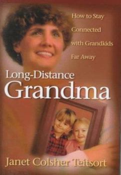 Hardcover Long-Distance Grandma: How to Stay Connected with Grandkids Far Away Book