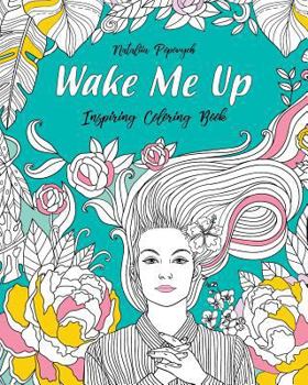 Paperback Wake Me Up!: Inspiring Coloring Book