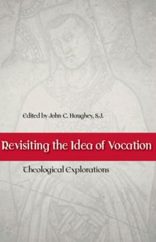 Paperback Revisiting the Idea of Vocation Theological Explorations Book