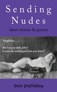 Paperback Sending Nudes: short stories and poetry Book