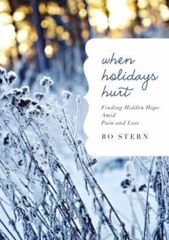 Hardcover When Holidays Hurt: Finding Hidden Hope Amid Pain and Loss Book