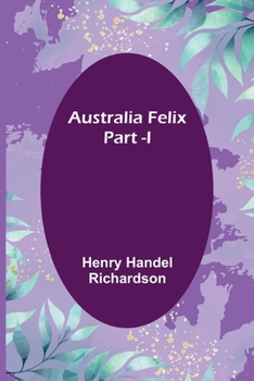 Paperback Australia Felix; Part -I Book