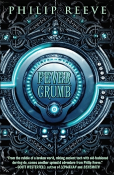 Paperback Fever Crumb (the Fever Crumb Trilogy, Book 1): Volume 1 Book