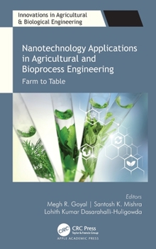 Hardcover Nanotechnology Applications in Agricultural and Bioprocess Engineering: Farm to Table Book