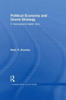 Paperback Political Economy and Grand Strategy: A Neoclassical Realist View Book