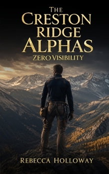 THE CRESTON RIDGE ALPHAS: Zero Visibility