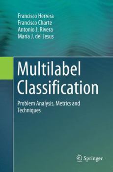 Paperback Multilabel Classification: Problem Analysis, Metrics and Techniques Book