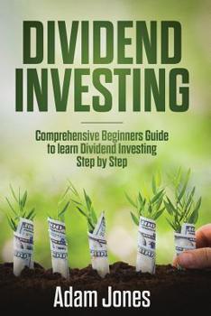 Paperback Dividend Investing: Comprehensive Beginners Guide to Learn Dividend Investing Step by Step Book