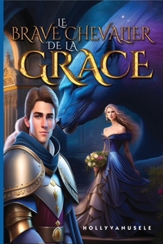 Paperback Le Brave Chevalier de la Grâce: Partie un [French] Book