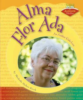 Alma Flor Ada: An Author Kids Love - Book  of the Authors Kids Love