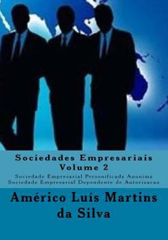 Paperback Sociedades Empresariais - Volume 2: Sociedade Empresarial Personificada Anonima - Sociedade Empresarial Dependente de Autorizacao [Portuguese] Book