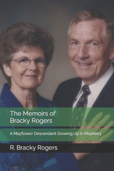 Paperback The Memoirs of Bracky Rogers: A Mayflower Descendant Growing Up In Mayberry Book