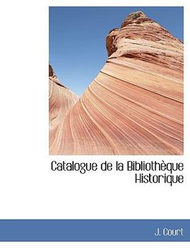 Paperback Catalogue de La Biblioth Que Historique [Large Print] Book