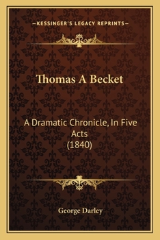 Paperback Thomas A Becket: A Dramatic Chronicle, In Five Acts (1840) Book