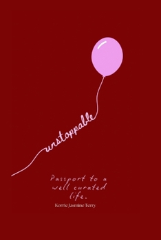 Paperback Unstoppable - Passport to a Well Curated Life Book
