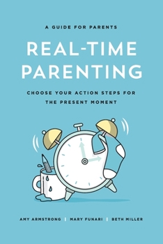 Paperback Real-Time Parenting: Choose Your Action Steps for the Present Moment Book