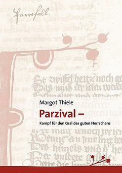 Paperback Parzival: Kampf für den Gral des guten Herrschens [German] Book