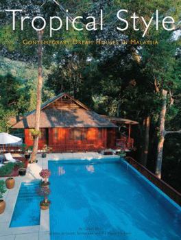 Hardcover Tropical Style: Contemporary Dream Houses in Malaysia Book