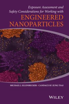 Hardcover Exposure Assessment and Safety Considerations for Working with Engineered Nanoparticles Book