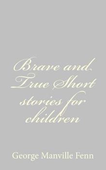 Paperback Brave and True Short stories for children Book