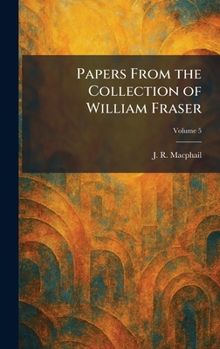 Hardcover Papers From the Collection of William Fraser Book