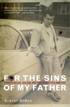 Paperback For the Sins of My Father: A Mafia Killer, His Son, and the Legacy of a Mob Life Book