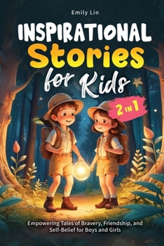 Paperback Inspirational Stories for Kids: Empowering Tales of Bravery, Friendship, and Self-Belief for Boys and Girls Book