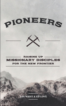 Paperback Pioneers: Raising up missionary disciples for the new frontier Book
