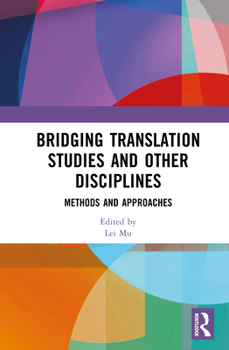 Hardcover Bridging Translation Studies and Other Disciplines: Methods and Approaches Book