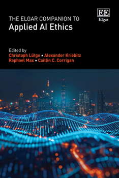 The Elgar Companion to Applied AI Ethics