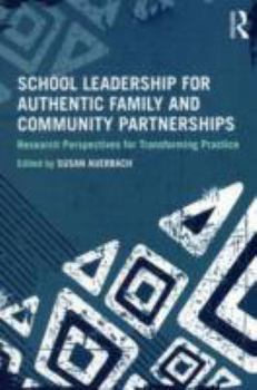 Paperback School Leadership for Authentic Family and Community Partnerships: Research Perspectives for Transforming Practice Book