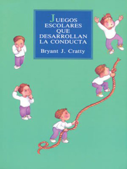 Paperback Juegos Escolares Que Desarrollan La Conducta [Spanish] Book