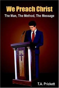 Paperback We Preach Christ: The Man, The Method, The Message Book