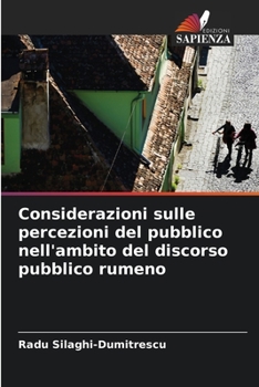 Paperback Considerazioni sulle percezioni del pubblico nell'ambito del discorso pubblico rumeno [Italian] Book