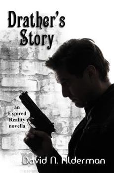 Drather's Story: an Expired Reality novella - Book  of the Expired Reality