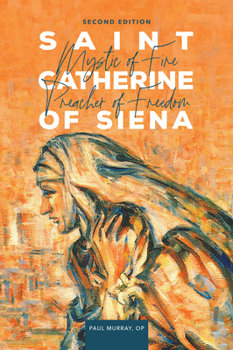 Hardcover Saint Catherine of Siena: Mystic of Fire, Preacher of Freedom Book