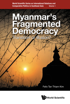 Hardcover Myanmar's Fragmented Democracy: Transition or Illusion? Book