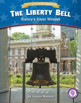 Paperback The Liberty Bell: History's Silent Witness Book