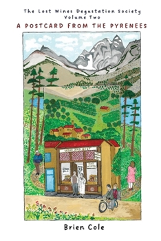 Paperback The Lost Wines Degustation Society: A Postcard from the Pyrenees Book