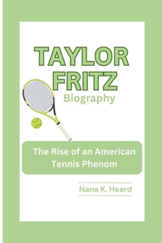 Paperback Taylor Fritz: The Rise of an American Tennis Phenom Book