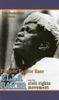 Library Binding Freedom Cannot Rest: Ella Baker and the Civil Rights Movement Book