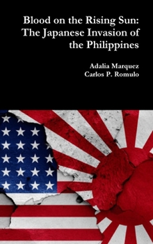 Hardcover Blood on the Rising Sun: The Japanese Invasion of the Philippines Book