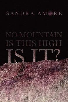 Paperback No Mountain Is This High Is It? Book
