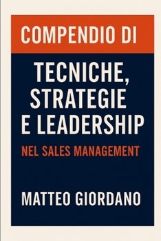 Paperback Compendio di Tecniche, Strategie e Leadership nel Sales Management [Italian] Book