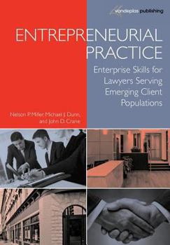 Paperback Entrepreneurial Practice: Enterprise Skills for Lawyers Serving Emerging Client Populations Book