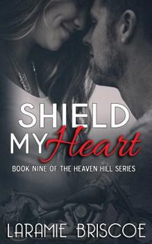 Shield My Heart - Book #9 of the Heaven Hill