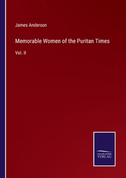 Memorable Women of the Puritan Times (2 Volume Set)