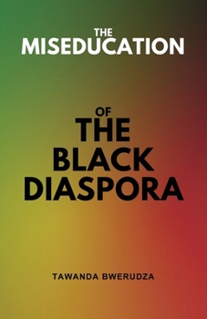 Paperback The Miseducation of the Black Diaspora Book
